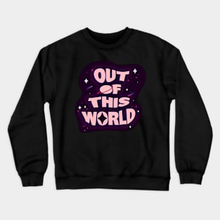 Out of This World Galaxy Crewneck Sweatshirt